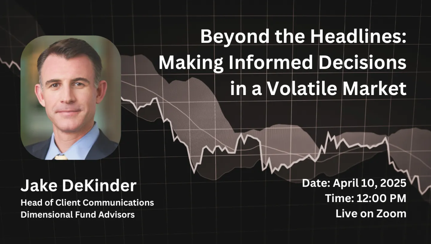 Beyond the Headlines: Making Informed Decisions in a Volatile Market